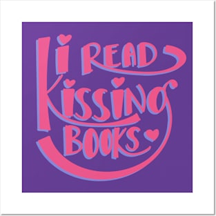 I Read Kissing Books Posters and Art